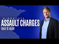 Minnesota Assault Charges Explained Defense Lawyer Andrew Davis