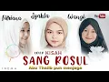 Download Lagu lirik kisah sang rosul  habib rizieq shihab versi (FITRIANA,WANGI,SYAHLA)