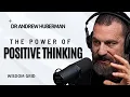 The Power of Positive Thinking Andrew Huberman s Key to Success