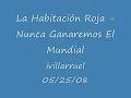La Habitación Roja - Nunca Ganaremos El Mundial