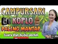 Download Lagu Campursari koplo full bass paling penak   konco berjalanan bali kerjo lur#triyahfamilyvlog #popular