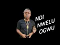 Download Lagu CHIEF MICHAEL NDI NWELU OGWU