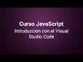Curso JavaScript 1 Introduccion con el Visual Studio Code
