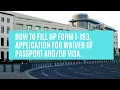 How To Fill Up Form I-193 Application For Waiver Of Passport Visa