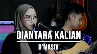 Download DIANTARA KALIAN - D'MASIV (LIVE COVER INDAH YASTAMI) MP3