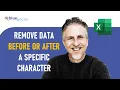 Remove Data Before or After a Specific Character in Excel - With or Without Formula