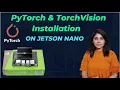 L-5 YOLOv5 on Jetson Nano PyTorch TorchVision Installation on Jetson Nano