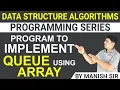 Program to Implement Queue using Array Data Structure Algorithms Programming series