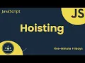 Learn JavaScript Hoisting in five minutes JavaScript tutorial Five-minute Fridays