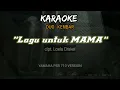 Download Lagu Lagu untuk MAMA (DUO KEMBAR) karaoke version terbaru