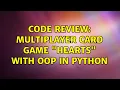 Code Review Multiplayer card game Hearts with OOP in Python