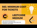 LEETCODE 983 Minimum Cost For Tickets Recursive Top Down Bottom Up Approach Explained C