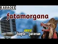 Lagu Fatamorgana ( karaoke ) Rita sugiarto - versi koplo - jaranan