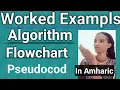 7 Worked examples of Algorithm Flowchart and Pseudocode in Amharic
