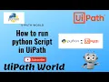 How to Run Python Script in UiPath