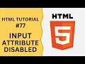HTML Tutorial - Input Attribute disabled in Input Field