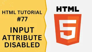 HTML Tutorial - Input Attribute disabled in Input Field