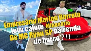 De onde vem a fortuna de Marlon Barreto, empresário envolvido em polêmica com Mc ryan sp