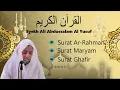 Download Lagu Murottal bacaan Al Quran Surat Ar Rahman Surat Maryam Surat Gafir Syekh Ali Abdussalam Al Yusuf