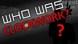 Who even was clockwork