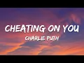 Download Lagu Charlie Puth - Cheating On You (Lyrics)