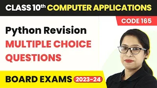 Python Revision - Multiple Choice Questions Class 10 Computer Applications Chapter 8 Code 165