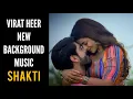 Download Lagu Virat-Heer New BGM | Shakti