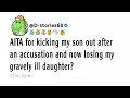 Download Lagu AITA for kicking my son out after an accusation and now losing my gravely ill daughter?