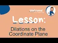 Dilations on the Coordinate Plane