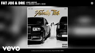 fat joe dre lord above audio ft eminem u0026 mary j blige