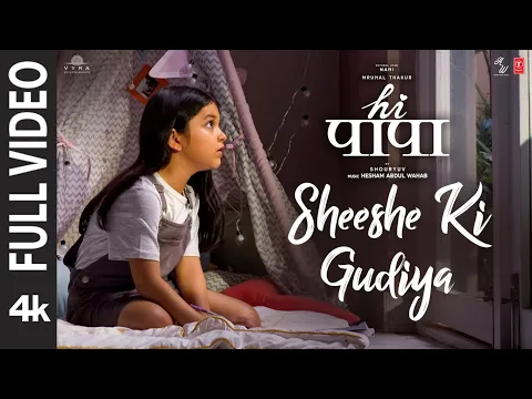 Download MP3 HI PAPA: Sheeshe Ki Gudiya (FULL VIDEO) Nani,Mrunal Thakur |Baby Kiara |Shouryuv |Hesham Abdul Wahab