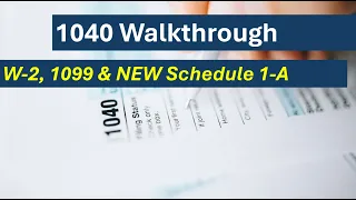 2025 Form 1040 Walkthrough W-2 1099 Income and NEW Schedule 1-A
