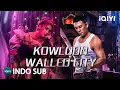 Download Lagu 【INDO SUB】Kowloon walled city | Kriminal/Bela Diri/Kungfu | iQIYI Film Tiongkok