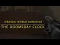 Jurassic World Dominion The Doomsday Clock Final trailer
