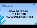 How To Deploy The Bot On Facebook Messanger