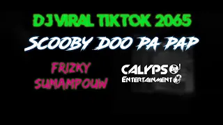 Download DJ VIRAL TIKTOK 2065 !!!! SCOOBY DO PA PAP = FRIZKY'SUMAMPOUW (CALYPSO'ENTERTAINMENT) GADA OBAT WKWK MP3