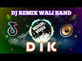 Download Lagu Dj Remix Viral DIK || Wali