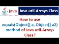 How to use equals Object a Object a2 method of Java util Arrays Class