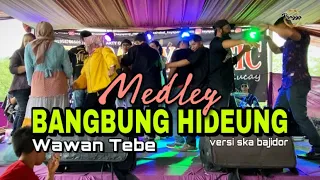 Download BANGBUNG HIDEUNG MEDLEY DIPAPAG PAPAG - WAWAN TEBE (SKA BAJIDOR) MP3