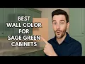 Top 10 Wall Colors That Go with Sage Green Cabinets