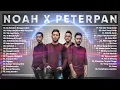 Download Lagu NOAH x PETERPAN FULL ALBUM - LAGU POP INDONESIA TERBAIK
