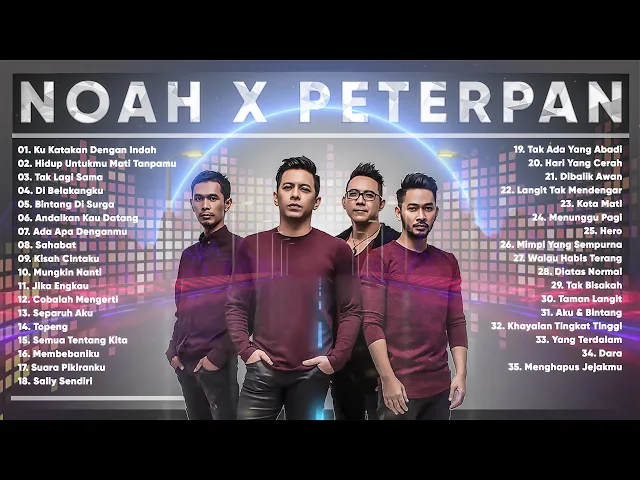 Download MP3 NOAH x PETERPAN FULL ALBUM - LAGU POP INDONESIA TERBAIK
