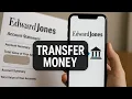 How To Transfer Money From Edward Jones Account To Bank Account