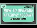 How to Upgrade Afterpay Account Spending Limit