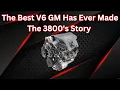 The Best V6 GM Ever Made the 3800 s Story
