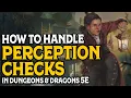 How to Handle Perception Checks in Dungeons and Dragons 5e
