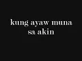 kung ayaw muna sa akin by sugarfree.lyrics