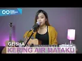 Download Lagu KERING AIR MATAKU - GEISHA (COVER BY SASA TASIA)