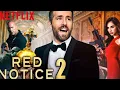 Red Notice 2 Release Netflix