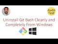 Uninstall Git Bash Cleanly and Completely from Windows